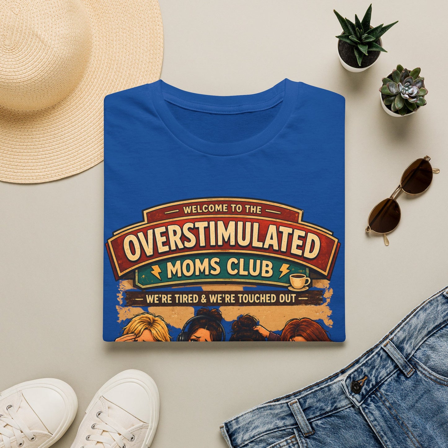 Overstimulated Moms Club T-Shirt — "We're Tired & We're Touched Out" Funny Mom Tee