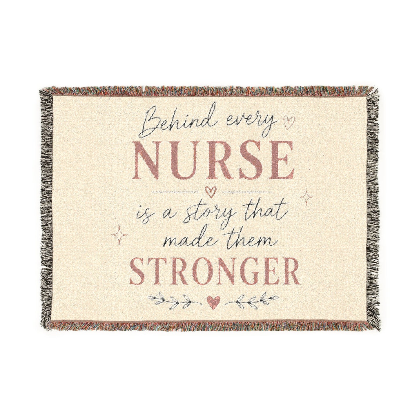 Nurse Strength Woven Blanket — "Behind Every Nurse Is a Story That Made Them Stronger"