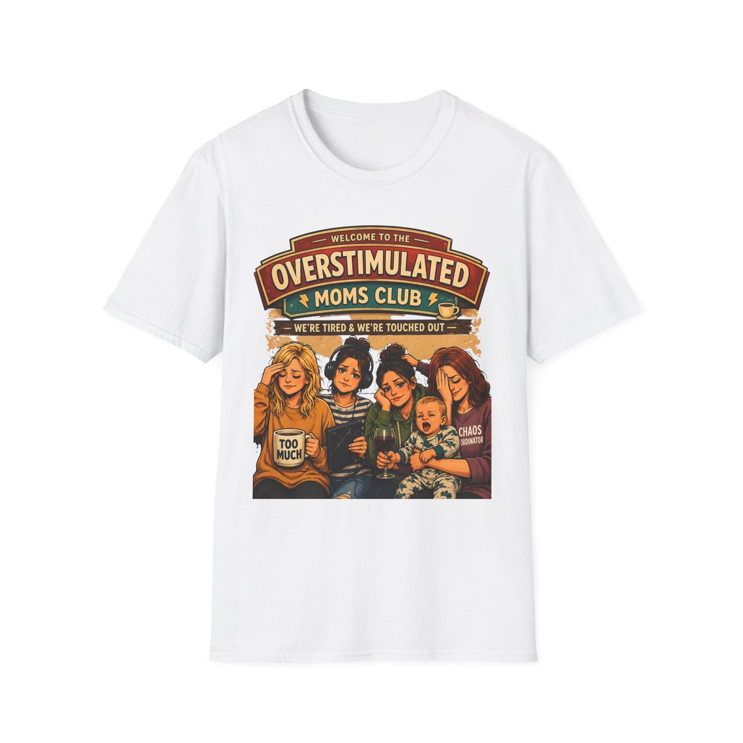 Overstimulated Moms Club T-Shirt — "We're Tired & We're Touched Out" Funny Mom Tee