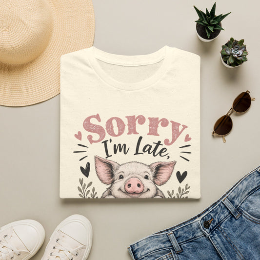 Sorry I'm Late My Pig Needed Me T-Shirt