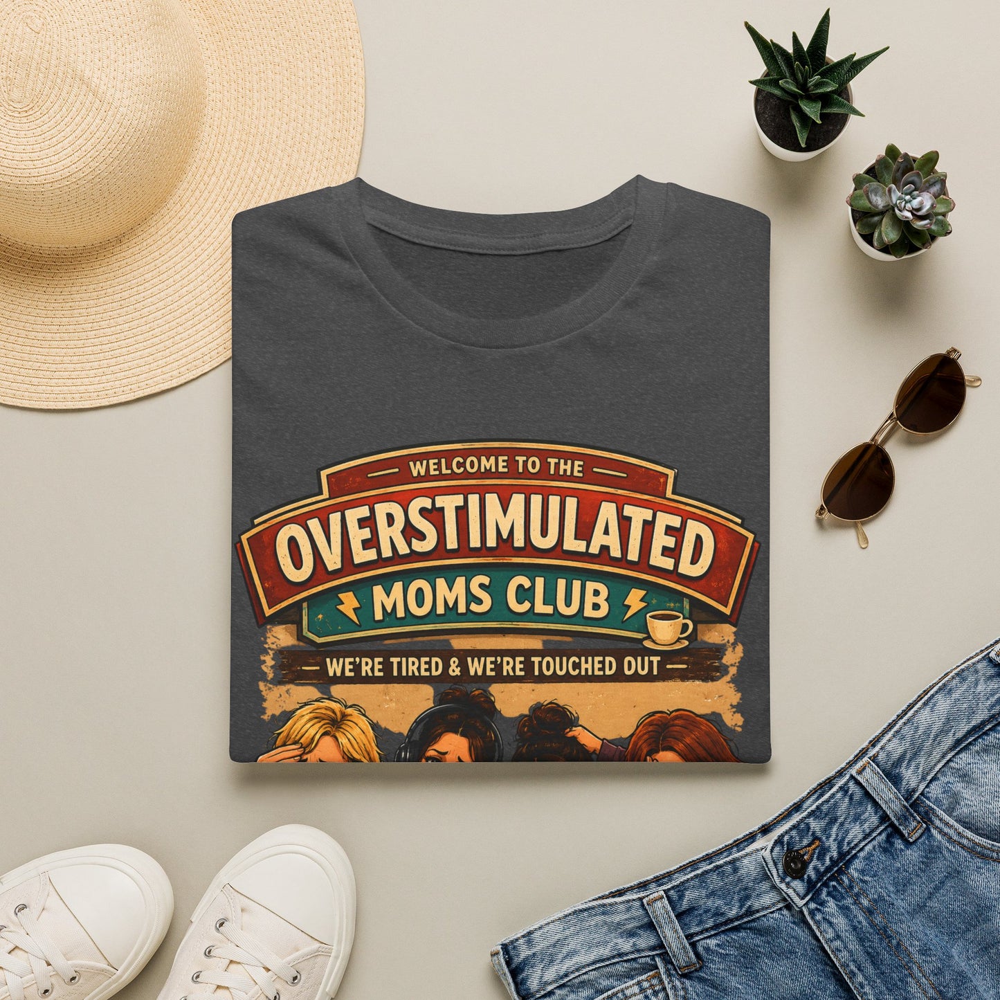 Overstimulated Moms Club T-Shirt — "We're Tired & We're Touched Out" Funny Mom Tee