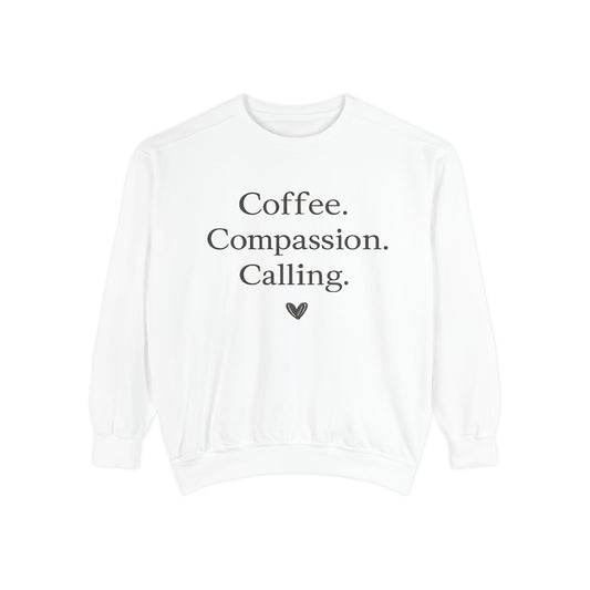 Coffee. Compassion. Calling. Comfort Colors® Garment-Dyed Sweatshirt