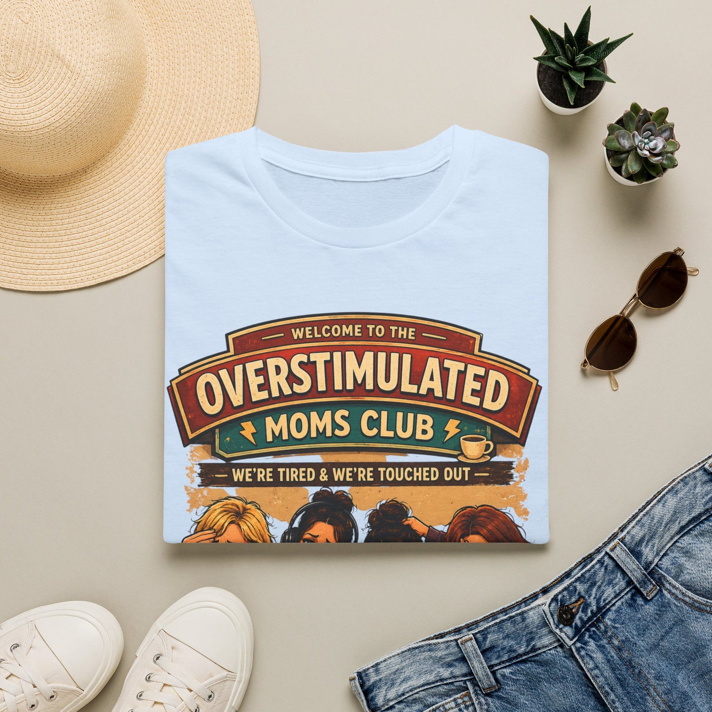 Overstimulated Moms Club T-Shirt — "We're Tired & We're Touched Out" Funny Mom Tee