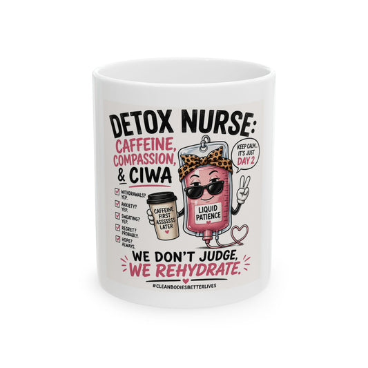 We Don’t Judge, We Rehydrate | Funny Detox Nurse Coffee Mug